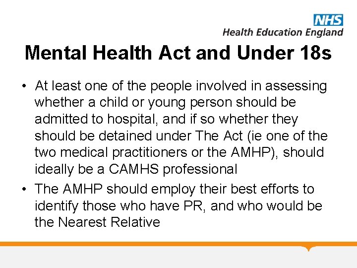 Mental Health Act and Under 18 s • At least one of the people