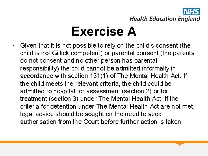 Exercise A • Given that it is not possible to rely on the child’s
