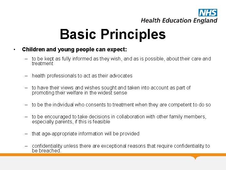 Basic Principles • Children and young people can expect: – to be kept as