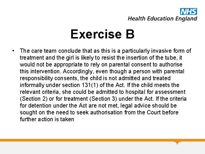 Exercise B • The care team conclude that as this is a particularly invasive