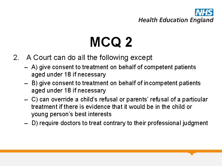 MCQ 2 2. A Court can do all the following except – A) give