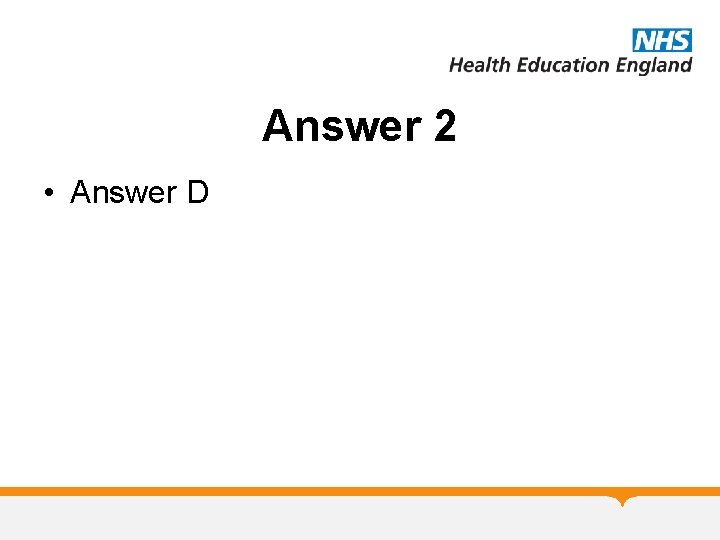 Answer 2 • Answer D 