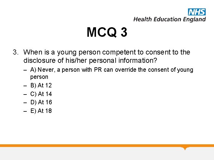 MCQ 3 3. When is a young person competent to consent to the disclosure