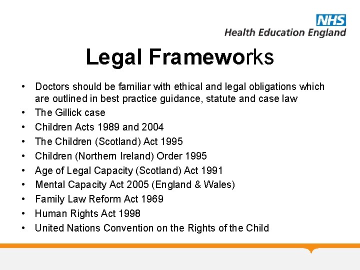 Legal Frameworks • Doctors should be familiar with ethical and legal obligations which are