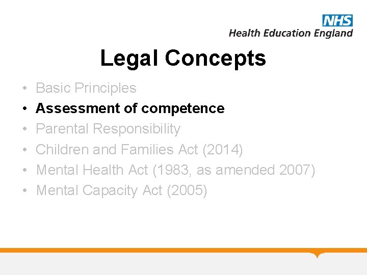 Legal Concepts • • • Basic Principles Assessment of competence Parental Responsibility Children and