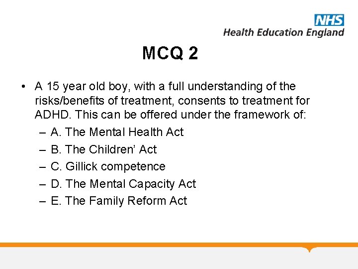 MCQ 2 • A 15 year old boy, with a full understanding of the