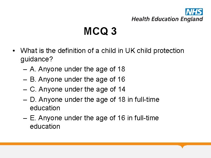 MCQ 3 • What is the definition of a child in UK child protection