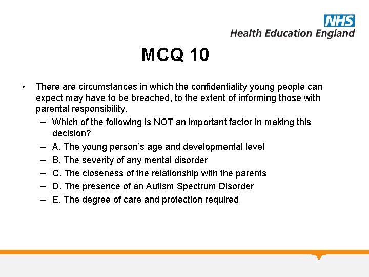 MCQ 10 • There are circumstances in which the confidentiality young people can expect