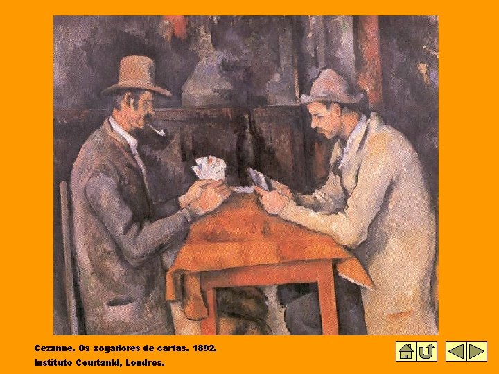 Cezanne. Os xogadores de cartas. 1892. Instituto Courtanld, Londres. 