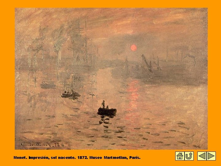 Monet. Impresión, sol nacente. 1872. Museo Martmotlan, París. 