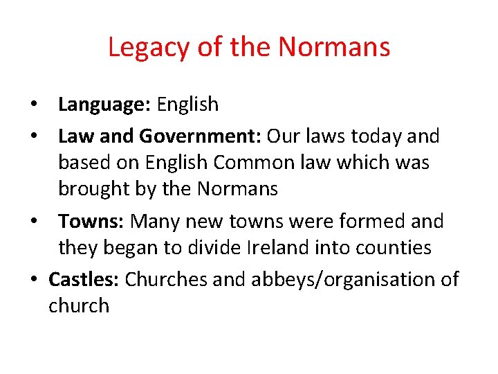 Legacy of the Normans • Language: English • Law and Government: Our laws today