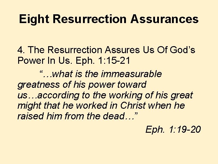 Eight Resurrection Assurances 4. The Resurrection Assures Us Of God’s Power In Us. Eph.