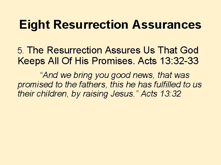 Eight Resurrection Assurances 5. The Resurrection Assures Us That God Keeps All Of His