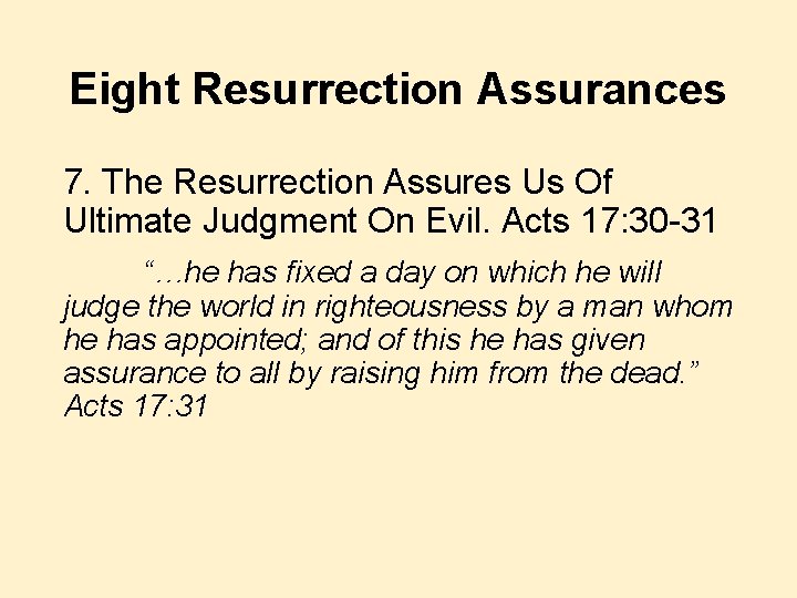 Eight Resurrection Assurances 7. The Resurrection Assures Us Of Ultimate Judgment On Evil. Acts