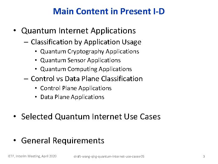 Main Content in Present I-D • Quantum Internet Applications – Classification by Application Usage Main Content in Present I-D • Quantum Internet Applications – Classification by Application Usage