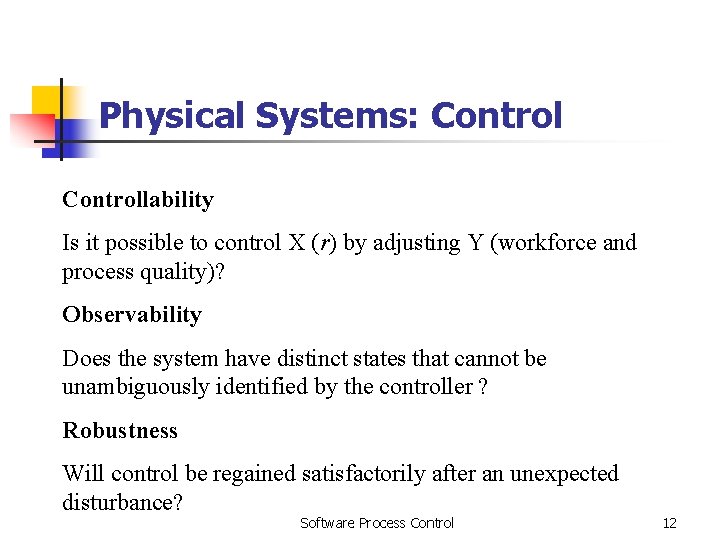 Physical Systems: Controllability Is it possible to control X (r) by adjusting Y (workforce Physical Systems: Controllability Is it possible to control X (r) by adjusting Y (workforce