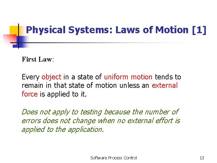 Physical Systems: Laws of Motion [1] First Law: Every object in a state of