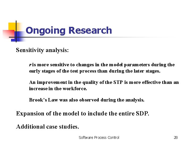 Ongoing Research Sensitivity analysis: r is more sensitive to changes in the model parameters Ongoing Research Sensitivity analysis: r is more sensitive to changes in the model parameters