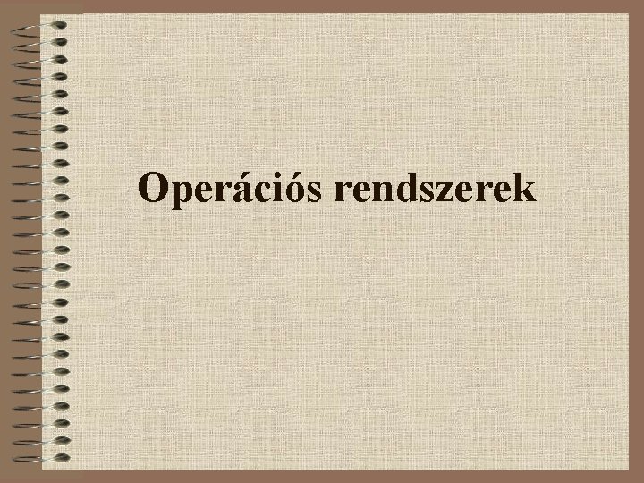 Operációs rendszerek 