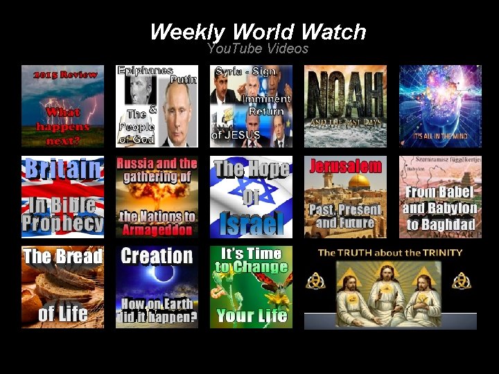 Weekly World Watch You. Tube Videos 