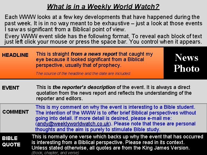 What is in a Weekly World Watch? Each WWW looks at a few key