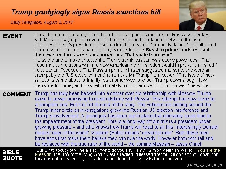 Trump grudgingly signs Russia sanctions bill Daily Telegraph, August 2, 2017 EVENT Donald Trump