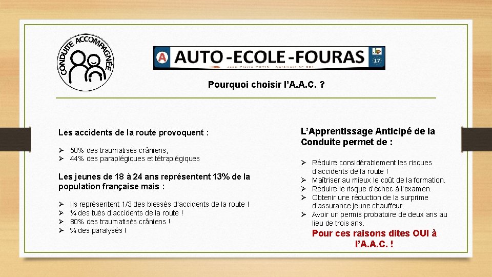 Pourquoi choisir l’A. A. C. ? Les accidents de la route provoquent : Ø