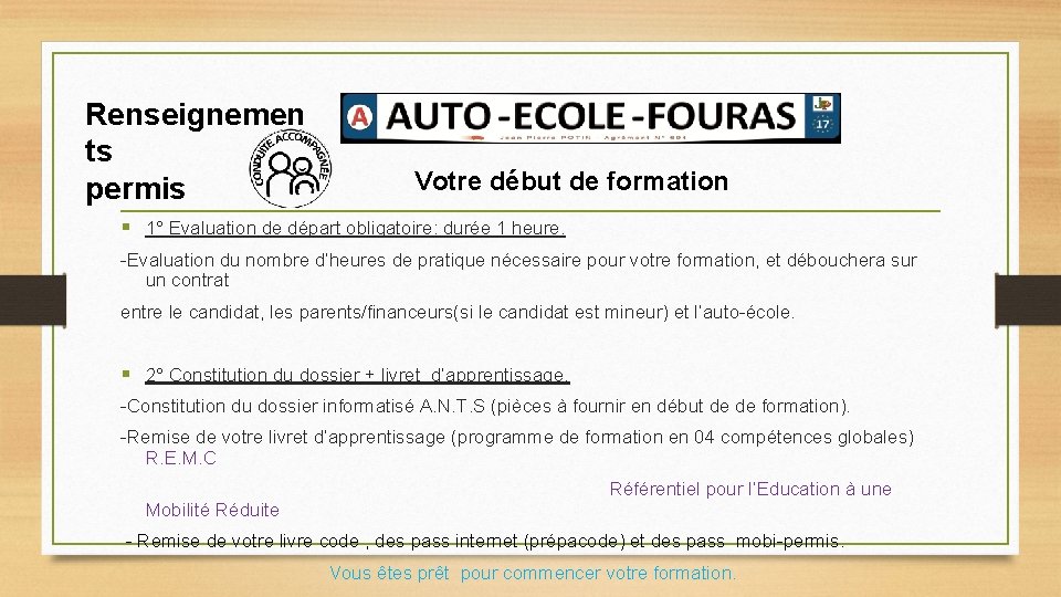 Renseignemen ts permis Votre début de formation § 1° Evaluation de départ obligatoire: durée