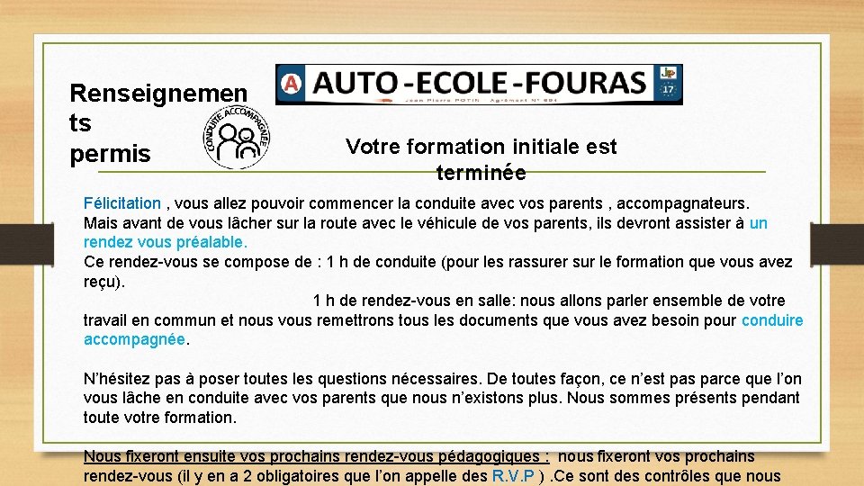 Renseignemen ts permis Votre formation initiale est terminée Félicitation , vous allez pouvoir commencer