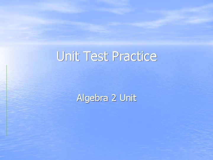 Unit Test Practice Algebra 2 Unit 