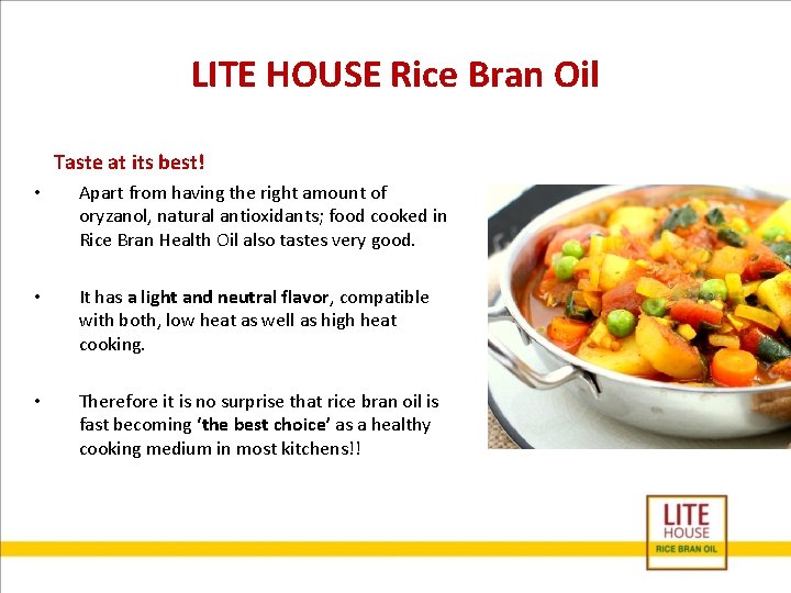 LITE HOUSE Rice Bran Oil Taste at its best! • Apart from having the