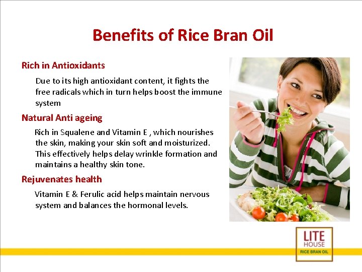 Benefits of Rice Bran Oil Rich in Antioxidants Due to its high antioxidant content,