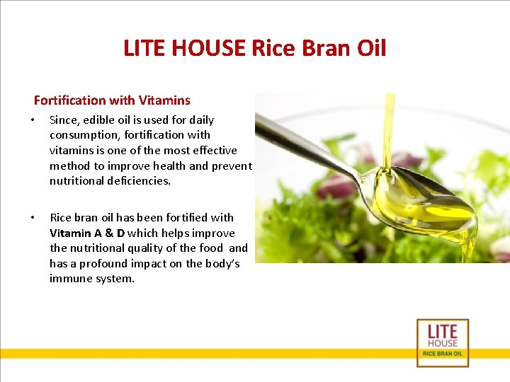 LITE HOUSE Rice Bran Oil Fortification with Vitamins • Since, edible oil is used