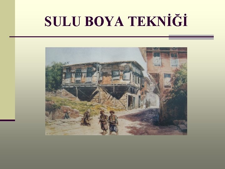 SULU BOYA TEKNİĞİ 