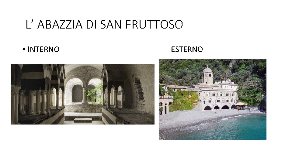L’ ABAZZIA DI SAN FRUTTOSO • INTERNO ESTERNO 