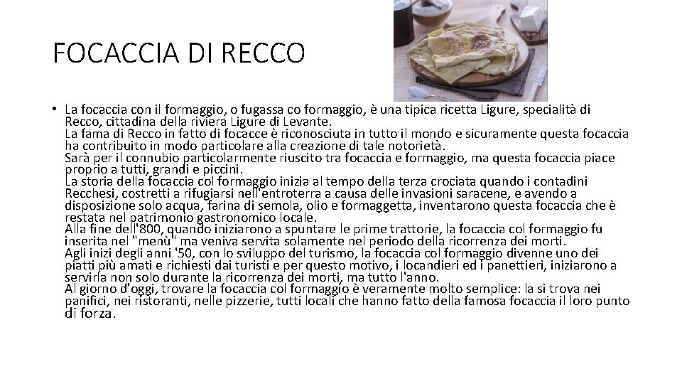 FOCACCIA DI RECCO • La focaccia con il formaggio, o fugassa co formaggio, è