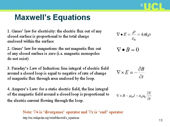 Maxwell’s Equations 1. Gauss’ law for electricity: the electric flux out of any closed