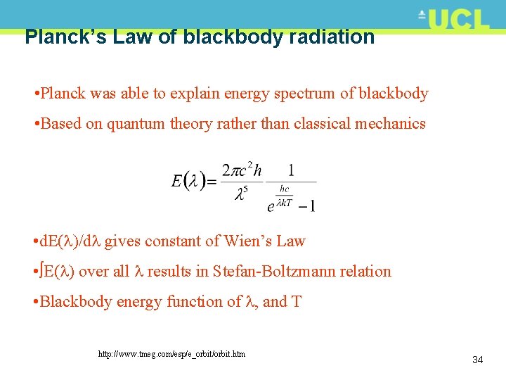 Planck’s Law of blackbody radiation • Planck was able to explain energy spectrum of