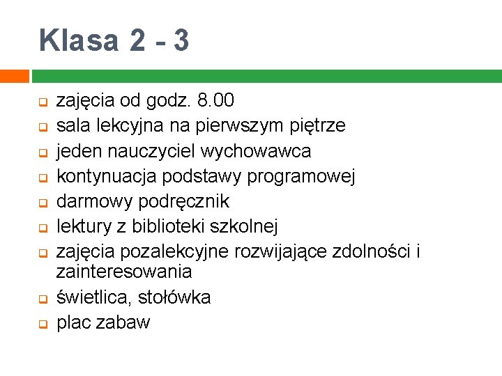 Klasa 2 - 3 q q q q q zajęcia od godz. 8. 00