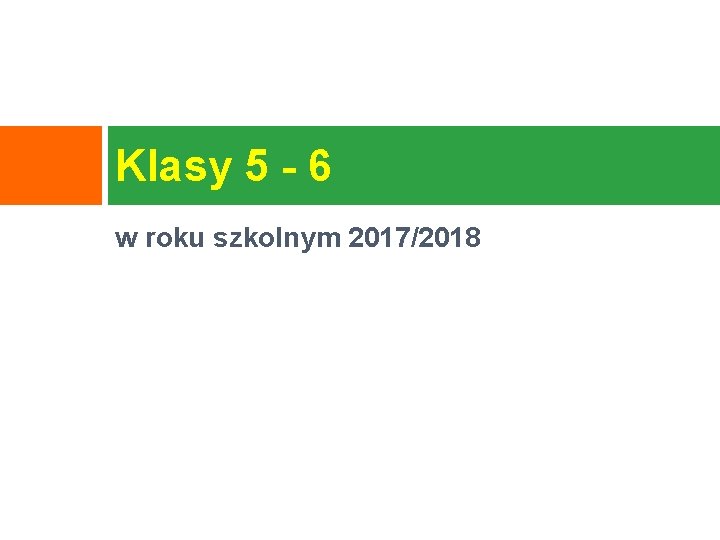 Klasy 5 - 6 w roku szkolnym 2017/2018 