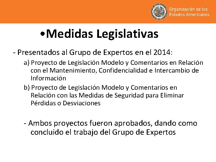  • Medidas Legislativas - Presentados al Grupo de Expertos en el 2014: a)