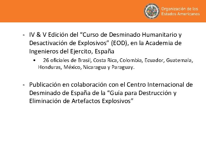 - IV & V Edición del “Curso de Desminado Humanitario y Desactivación de Explosivos”