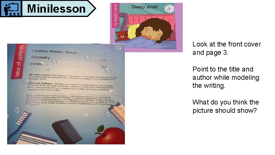 Minilesson Look at the front cover and page 3. Point to the title and