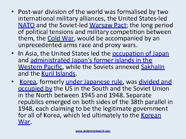  • Post-war division of the world was formalised by two international military alliances,