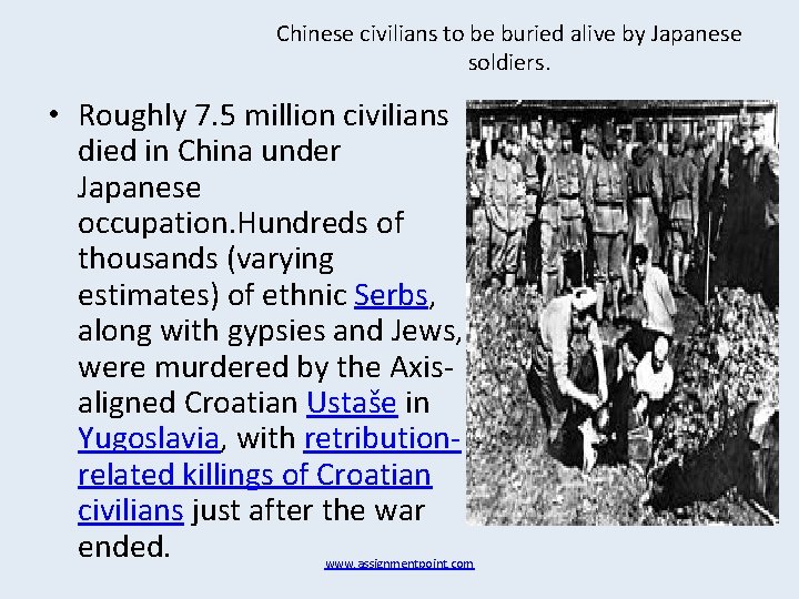 Chinese civilians to be buried alive by Japanese soldiers. • Roughly 7. 5 million