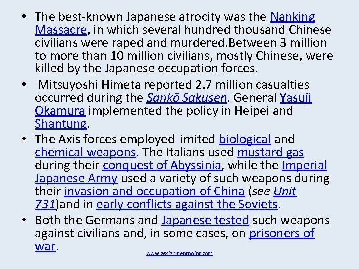 • The best-known Japanese atrocity was the Nanking Massacre, in which several hundred