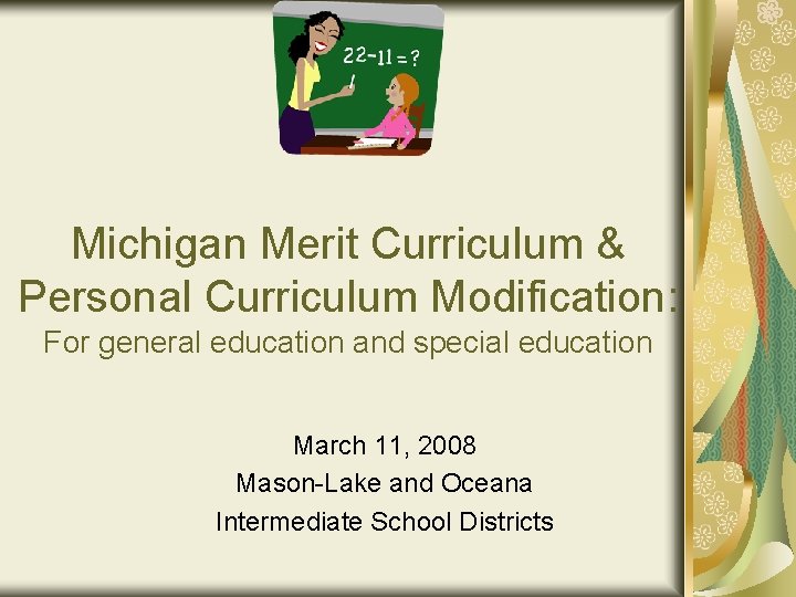 Michigan Merit Curriculum & Personal Curriculum Modification: For general education and special education March