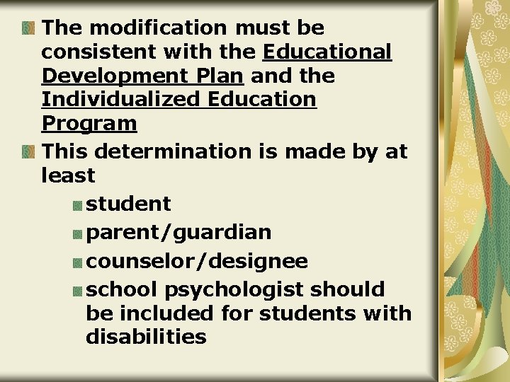 The modification must be consistent with the Educational Development Plan and the Individualized Education