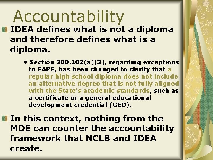 Accountability IDEA defines what is not a diploma and therefore defines what is a