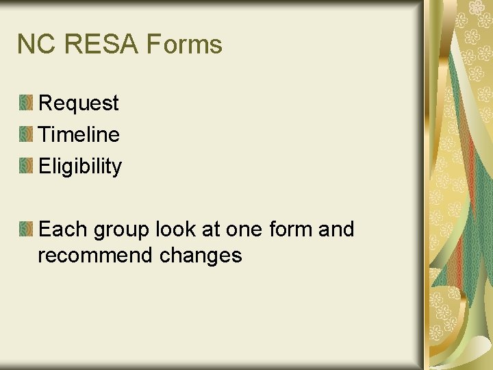 NC RESA Forms Request Timeline Eligibility Each group look at one form and recommend